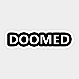 DOOMED Sticker